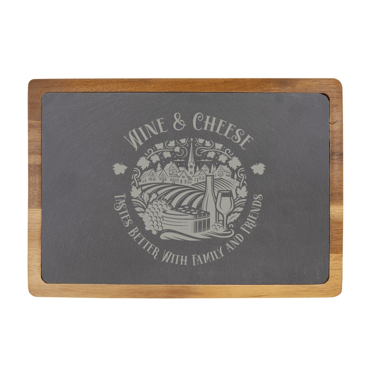 "Wine and Cheese Taste Better with Family and Friends" Acacia & Slate Cutting Board - Laser Engraved