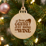 "Dear Santa, Just Bring Wine" Wood Christmas Ornament, Engraved Natural Wood