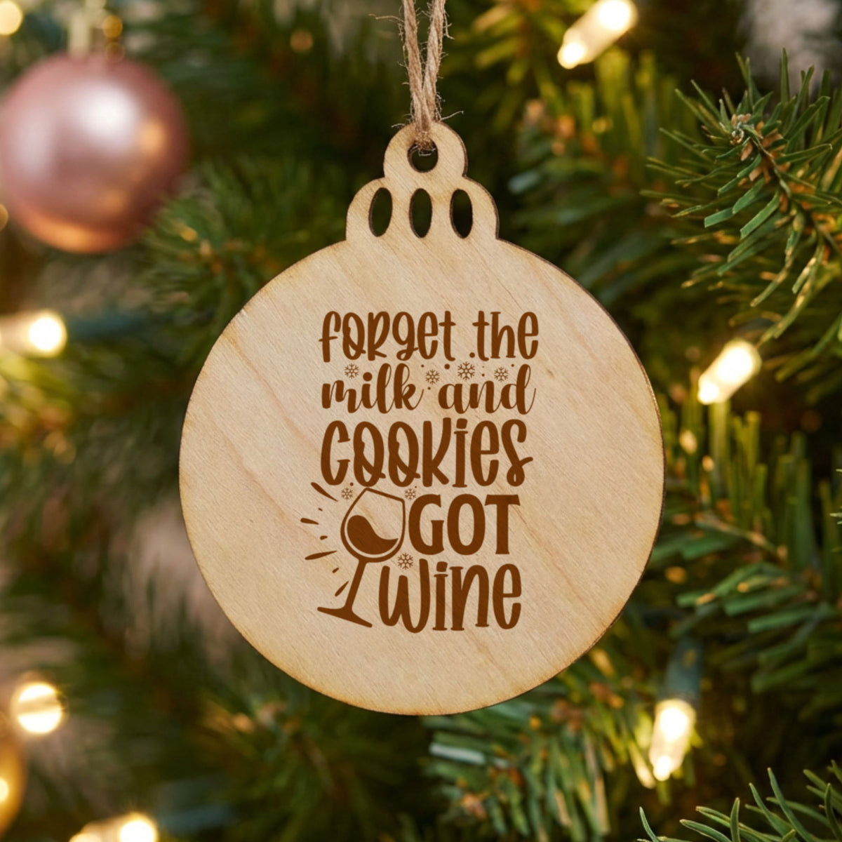 "Forget the Milk and Cookies, I've Got Wine" Wood Christmas Ornament, Engraved Natural Wood