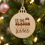 "'Tis the Season to Wine" Wood Christmas Ornament, Engraved Natural Wood